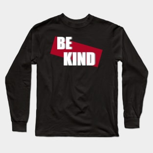 Be kind Long Sleeve T-Shirt